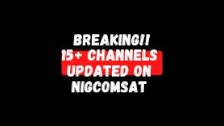 15+ CHANNELS ADDED ON NIGCOMSAT WATCH HOW TO SCAN THEM