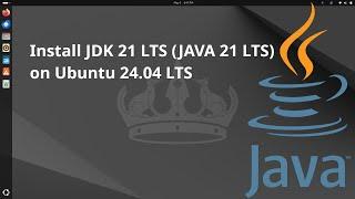 How to install Oracle JDK 21 (JAVA 21 LTS) on Ubuntu 24.04 LTS | JDK 21 | JAVA 21