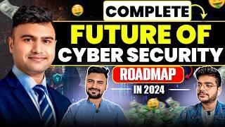 Future Scope of Cyber Security in 2024-25 | CyberSecurity Roadmap 2024 (Beginner's Guide)