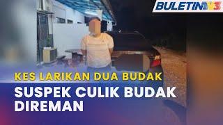 KES LARIKAN DUA BUDAK | Lelaki Ditahan Di Sebuah Rumah, Direman Lima Hari