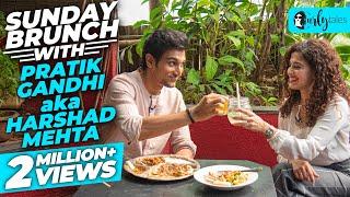 Sunday Brunch With Pratik Gandhi aka Harshad Mehta X Kamiya Jani | Curly Tales