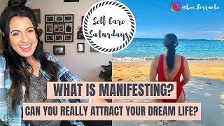 What is manifesting? | Attract Your Dream Life | Self Care Saturdays | Lex Ferrante