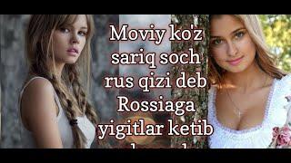 Moviy koz sariq soch rus qiznideb Rossiyaga yigitlar ketib qolmoqda