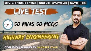 LIVE TEST | 50 MINS 50 QUESTIONS OF HIGHWAY ENGINEERING |  SSC JE | State AEN | SANDEEP JYANI