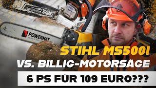 109 Euro??? Die 6 PS Billig-Motorsäge im Vergleich mit der STIHL MS 500i