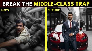 Break the Middle-class TRAP! Be the FIRST in Your Family to GET RICH