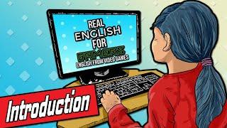 Learning English From Video Games | Introduction [REFG]