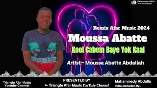 New Remix Afar Song 2024  Moussa Abatte Abdallah | Kool Cabem Baye Yok Kal  #QusbaGada #AfarMusic