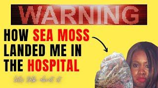 BEWARE SEA MOSS MADE ME SICK | SIDE EFFECTS | DR SEBI DIDN'T SHARE | LEARN FROM MY MISTAKES | #DETOX