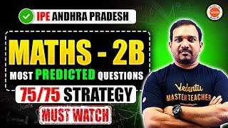 Maths - 2B | Most Predicted Questions | 75/75 Strategy | IPE Andhra Pradesh | Kiran Sir