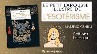 Présentation/Avis - Le Petit Larousse Illustré de l'ésotérisme, une pépite à avoir !