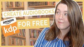 Create an Audiobook for FREE on Amazon - KDP's Audible Audiobook Beta Program