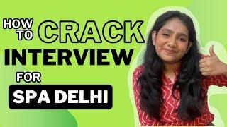 How to crack the INTERVIEW for SPA Delhi??!! || Raima Sinha