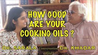 All That You Need To Know About COOKING OILS | Dr Sarala In Conversation With Dr Khadar