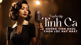 Nhạc Xưa Tình Ca Càng Nghe Càng Tha Thiết - Giai Điệu Tình Ca Lãng Mạn – Tâm Trạng Nhẹ Nhàng