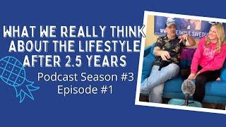 What we really think of of the Lifestyle after 2.5years! Season #3 - Episode #1