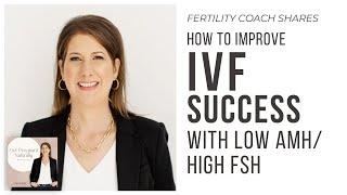 How To Improve IVF Success with Low AMH/High FSH | Get Pregnant Naturally