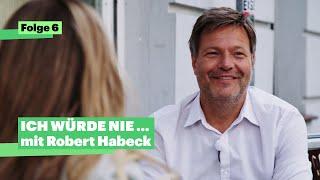 „Ich würde nie…“ mit Robert Habeck (Grüne)