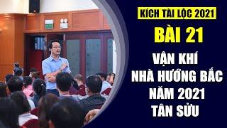 BÀI 21 - Vận Khí Nhà Hướng BẮC Năm 2021| Chú ý Bệnh Tật, Tiền Bạc | Kích Tài Lộc 2021| pttn