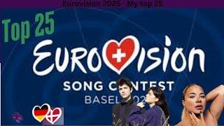 Eurovision 2025 - My top 25  New: dk de