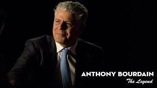 Anthony Bourdain: The Legend