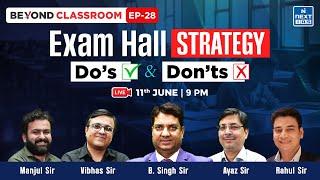 UPSC Prelims 2024 | Exam Hall Strategy Do’s and Don'ts | Beyond Classroom | NEXT IAS