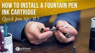 Quick Pen Tips #9: How to Install a Fountain Pen Ink Cartridge