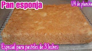 PAN ESPONJARECETA DE 7 HUEVOS1/4 de PLANCHAESPECIAL para PASTELES de 3 LECHESMUCHOS TIPS