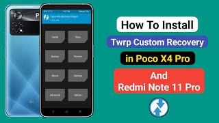 How To Install Twrp Custom Recovery in Poco X4 Pro and Redmi Note 11 Pro