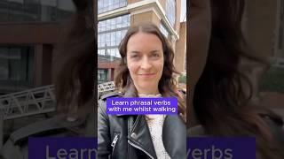 English phrasal verbs around London