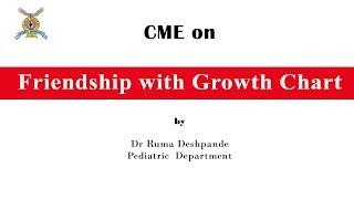 CME on " Friendship with Growth Chart" By Dr Ruma Deshpande Pediatric Department