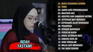 INDAH YASTAMI (BENCI KU SANGKA SAYANG) INDAH YATAMA TERBARU 2022|COVER MUSIK INDAH YASTAMI