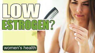 Low Estrogen Causes in Women