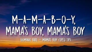 M-A-M-A-B-O-Y, mama's boy, mama's boy | Dominic Fake - Mama's Boy (sped up/Lyrics)