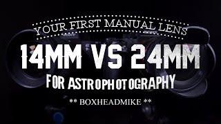 14mm or 24mm for Astrophotography