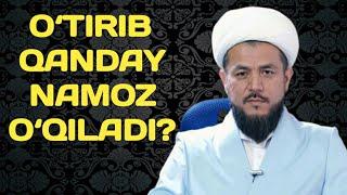 41. O‘TIRIB QANDAY NAMOZ O‘QILADI? | IS'HOQ MUHAMMAD