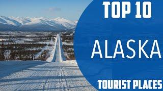 Top 10 Best Tourist Places to Visit in Alaska | USA - English