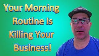 Is your morning routine killing your real estate business?