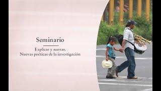 Seminario Institucional "Explicar y narrar. Nuevas poéticas de la investigación".-Oct, 2024