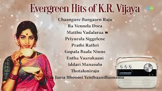 Evergreen Hits of K.R. Vijaya | Chaangure Bangaaru Raja | Ra Vennela Dora | Matthu Vadalaraa