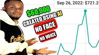 NO FACE,NO VIOCE. How I made $60,000 on YouTube using AI to create videos in two months (STEP GUIDE)