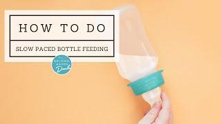 How to do Slow Paced Bottle Feeding