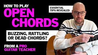 How to play OPEN CHORDS - essential tips, and tricks. FULL BEGINNER LESSON