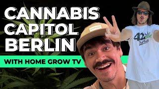 Cannabis Capitol BERLIN   | Fast Buds Talks with Dakota from Home Grow TV @HomeGrowTV