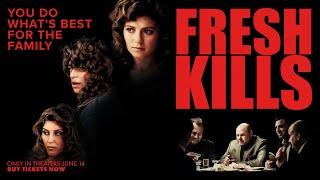FRESH KILLS | Only in Theaters June 14