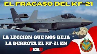 LA GRAN LECCION DE LA DERROTAL DEL KF-21 EN PERU