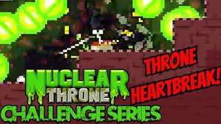 Throne Heartbreak! Chicken Challenge - Nuclear Throne Challenge Series #14