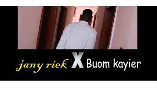 Buom kayier ft jany riek _ kuoth nhial nhoke ney dial