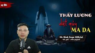 Đọc Truyện Ma : THẦY LƯƠNG DIỆT QUỶ MA DA -Truyện ma LÀNG ÂM KHÍ về MA DA  MC Đình Soạn KỂ SỢ