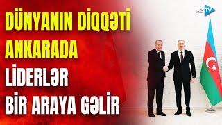 Prezident İlham Əliyev tarixi tədbir üçün TÜRKİYƏDƏ: Ankarada nələr yaşanır? - BİRBAŞA BAĞLANTI